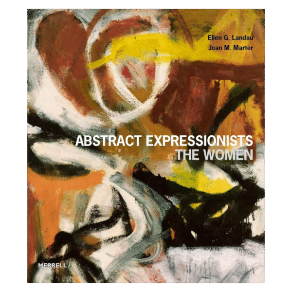 Abstract Expressionists: The Women