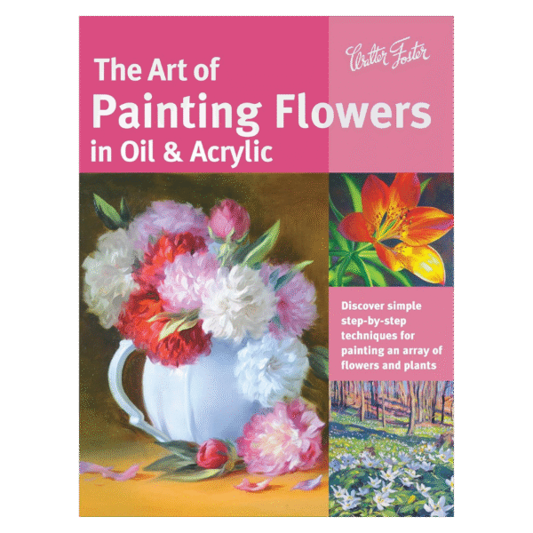 Art of Painting Flowers in Oil & Acrylic
