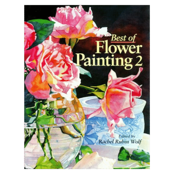 Best of Flower Painting Rachel R. Wolf - SAIBA MAIS AQUI!