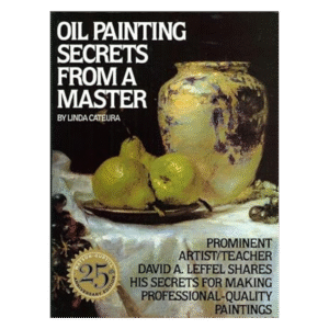 Oil Painting Secrets A Master - Linda Cateura.