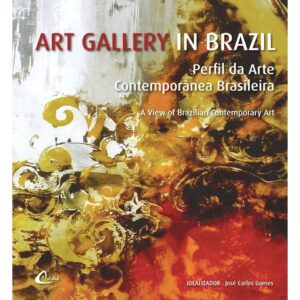 Art Gallery In Brazil – Perfil da Arte Contemporânea Brasileira