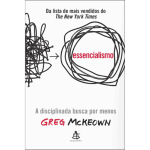 Essencialismo: A disciplinada busca por menos