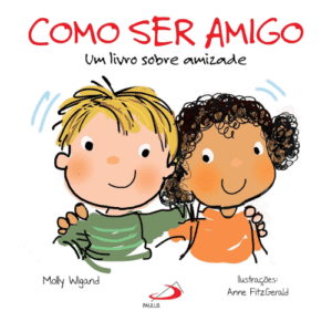 Como Ser Amigo: Um Livro Sobre Amizade - Capa comum