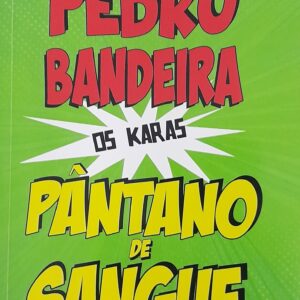 Pântano de Sangue – Pedro Bandeira - Coleção – Os Karas - CÓDIGO: PBOKC5-B